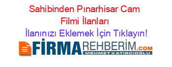 Sahibinden+Pınarhisar+Cam+Filmi+İlanları İlanınızı+Eklemek+İçin+Tıklayın!