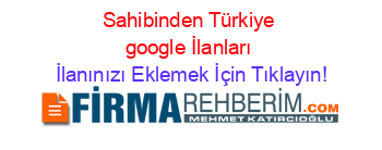 Sahibinden+Türkiye+google+İlanları İlanınızı+Eklemek+İçin+Tıklayın!
