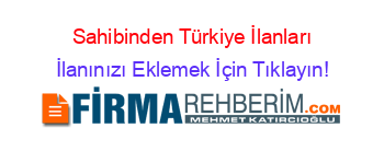Sahibinden+Türkiye+İlanları İlanınızı+Eklemek+İçin+Tıklayın!