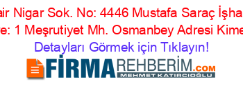 Şair+Nigar+Sok.+No:+4446+Mustafa+Saraç+İşhanı+Daire:+1+Meşrutiyet+Mh.+Osmanbey+Adresi+Kime+Ait Detayları+Görmek+için+Tıklayın!