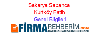 Sakarya+Sapanca+Kurtköy+Fatih Genel+Bilgileri