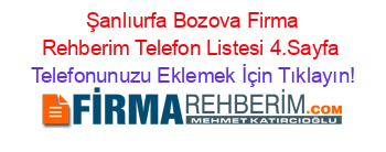 +Şanlıurfa+Bozova+Firma+Rehberim+Telefon+Listesi+4.Sayfa Telefonunuzu+Eklemek+İçin+Tıklayın!