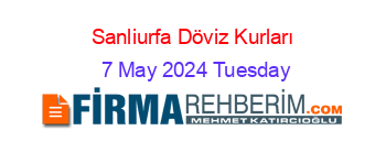 Sanliurfa+Döviz+Kurları +7+May+2024+Tuesday