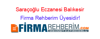 Saraçoğlu+Eczanesi+Balıkesir Firma+Rehberim+Üyesidir!