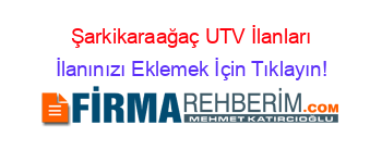 Şarkikaraağaç+UTV+İlanları İlanınızı+Eklemek+İçin+Tıklayın!
