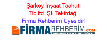 Şarköy+İnşaat+Taahüt+Tic.ltd.+Şti+Tekirdağ Firma+Rehberim+Üyesidir!
