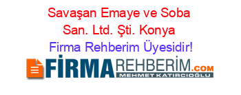 Savaşan+Emaye+ve+Soba+San.+Ltd.+Şti.+Konya Firma+Rehberim+Üyesidir!