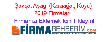 Şavşat+Aşaği+(Karaağaç+Köyü)+2019+Firmaları+ Firmanızı+Eklemek+İçin+Tıklayın!