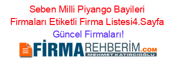 Seben+Milli+Piyango+Bayileri+Firmaları+Etiketli+Firma+Listesi4.Sayfa Güncel+Firmaları!