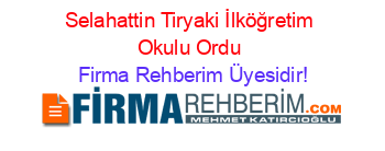 Selahattin+Tiryaki+İlköğretim+Okulu+Ordu Firma+Rehberim+Üyesidir!