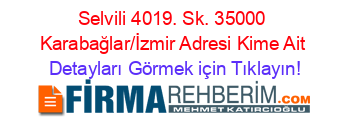 Selvili+4019.+Sk.+35000+Karabağlar/İzmir+Adresi+Kime+Ait Detayları+Görmek+için+Tıklayın!