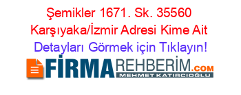 Şemikler+1671.+Sk.+35560+Karşıyaka/İzmir+Adresi+Kime+Ait Detayları+Görmek+için+Tıklayın!