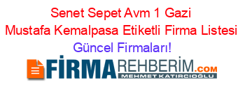 Senet+Sepet+Avm+1+Gazi+Mustafa+Kemalpasa+Etiketli+Firma+Listesi Güncel+Firmaları!