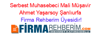 Serbest+Muhasebeci+Mali+Müşavir+Ahmet+Yaşarsoy+Şanlıurfa Firma+Rehberim+Üyesidir!