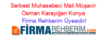 Serbest+Muhasebeci+Mali+Müşavir+Osman+Karayiğen+Konya Firma+Rehberim+Üyesidir!