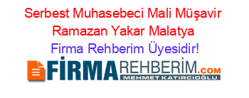 Serbest+Muhasebeci+Mali+Müşavir+Ramazan+Yakar+Malatya Firma+Rehberim+Üyesidir!