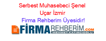Serbest+Muhasebeci+Şenel+Uçar+İzmir Firma+Rehberim+Üyesidir!