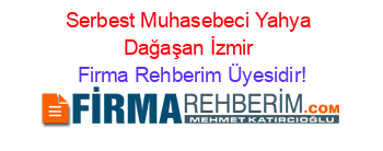 Serbest+Muhasebeci+Yahya+Dağaşan+İzmir Firma+Rehberim+Üyesidir!