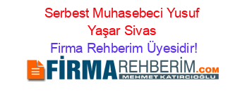 Serbest+Muhasebeci+Yusuf+Yaşar+Sivas Firma+Rehberim+Üyesidir!