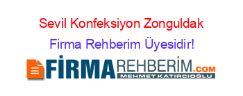 Sevil+Konfeksiyon+Zonguldak Firma+Rehberim+Üyesidir!