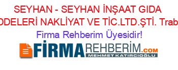 SEYHAN+-+SEYHAN+İNŞAAT+GIDA+MADDELERİ+NAKLİYAT+VE+TİC.LTD.ŞTİ.+Trabzon Firma+Rehberim+Üyesidir!