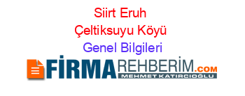 Siirt+Eruh+Çeltiksuyu+Köyü Genel+Bilgileri