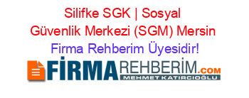 Silifke+SGK+|+Sosyal+Güvenlik+Merkezi+(SGM)+Mersin Firma+Rehberim+Üyesidir!