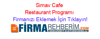 Simav+Cafe+Restaurant+Programı Firmanızı+Eklemek+İçin+Tıklayın!