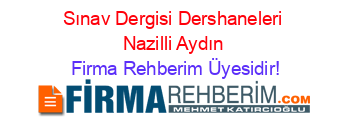 Sınav+Dergisi+Dershaneleri+Nazilli+Aydın Firma+Rehberim+Üyesidir!