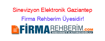 Sinevizyon+Elektronik+Gaziantep Firma+Rehberim+Üyesidir!