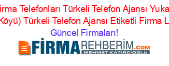 Sinop+Firma+Telefonları+Türkeli+Telefon+Ajansı+Yukari+Usva+(Sati+Köyü)+Türkeli+Telefon+Ajansı+Etiketli+Firma+Listesi Güncel+Firmaları!