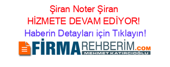 Şiran+Noter+Şiran+HİZMETE+DEVAM+EDİYOR! Haberin+Detayları+için+Tıklayın!