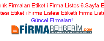 Sişli+Bankacılık+Firmaları+Etiketli+Firma+Listesi6.Sayfa+Etiketli+Firma+Listesi+Etiketli+Firma+Listesi+Etiketli+Firma+Listesi Güncel+Firmaları!