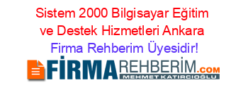 Sistem+2000+Bilgisayar+Eğitim+ve+Destek+Hizmetleri+Ankara Firma+Rehberim+Üyesidir!
