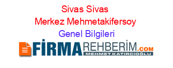 Sivas+Sivas+Merkez+Mehmetakifersoy Genel+Bilgileri