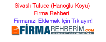 Sivaslı+Tülüce+(Hanoğlu+Köyü)+Firma+Rehberi+ Firmanızı+Eklemek+İçin+Tıklayın!
