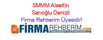 SMMM+Alaettin+Sarıoğlu+Denizli Firma+Rehberim+Üyesidir!