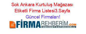 Sok+Ankara+Kurtuluş+Mağazası+Etiketli+Firma+Listesi3.Sayfa Güncel+Firmaları!