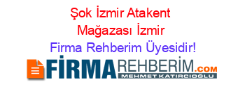 Şok+İzmir+Atakent+Mağazası+İzmir Firma+Rehberim+Üyesidir!