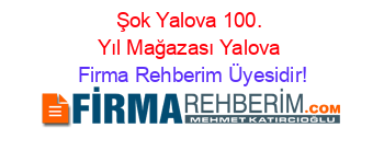 Şok+Yalova+100.+Yıl+Mağazası+Yalova Firma+Rehberim+Üyesidir!