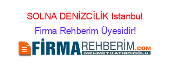 SOLNA+DENİZCİLİK+Istanbul Firma+Rehberim+Üyesidir!