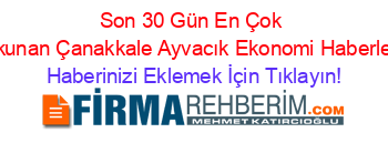 Son+30+Gün+En+Çok+Okunan+Çanakkale+Ayvacık+Ekonomi+Haberleri Haberinizi+Eklemek+İçin+Tıklayın!