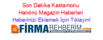 Son+Dakika+Kastamonu+Hanönü+Magazin+Haberleri Haberinizi+Eklemek+İçin+Tıklayın!