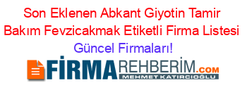 Son+Eklenen+Abkant+Giyotin+Tamir+Bakım+Fevzicakmak+Etiketli+Firma+Listesi Güncel+Firmaları!