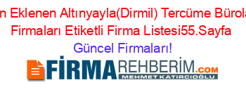 Son+Eklenen+Altınyayla(Dirmil)+Tercüme+Büroları+Firmaları+Etiketli+Firma+Listesi55.Sayfa Güncel+Firmaları!