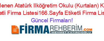 Son+Eklenen+Atatürk+Ilköğretim+Okulu+(Kurtalan)+Kurtalan+Etiketli+Firma+Listesi166.Sayfa+Etiketli+Firma+Listesi Güncel+Firmaları!
