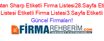 Son+Eklenen+Elbistan+Sharp+Etiketli+Firma+Listesi28.Sayfa+Etiketli+Firma+Listesi+Etiketli+Firma+Listesi+Etiketli+Firma+Listesi3.Sayfa+Etiketli+Firma+Listesi Güncel+Firmaları!