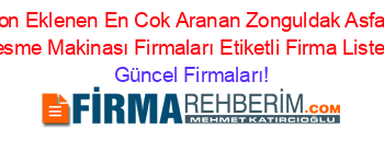 Son+Eklenen+En+Cok+Aranan+Zonguldak+Asfalt+Kesme+Makinası+Firmaları+Etiketli+Firma+Listesi Güncel+Firmaları!