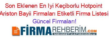 Son+Eklenen+En+Iyi+Keçiborlu+Hotpoint+Ariston+Bayii+Firmaları+Etiketli+Firma+Listesi Güncel+Firmaları!