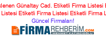 Son+Eklenen+Günaltay+Cad.+Etiketli+Firma+Listesi+Etiketli+Firma+Listesi+Etiketli+Firma+Listesi+Etiketli+Firma+Listesi Güncel+Firmaları!